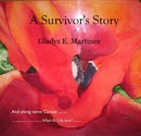 A Survivor's Story Gladys E. Martinez