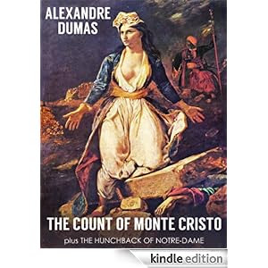 THE COUNT OF MONTE CRISTO (illustrated, complete, and unabridged) Plus The Hunchback of Notre-Dame