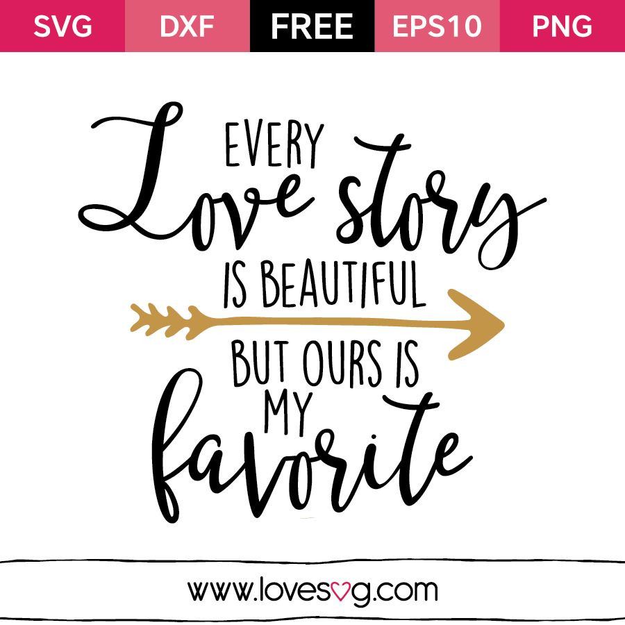 Free 327 Every Love Story Is Beautiful Svg SVG PNG EPS DXF File