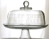 Cake Stand- "Let Them Eat Cake", Cake Plate with lid (cloche). French Country home decor. - MilkandHoneyLuxuries Cake Stand- "Let Them Eat Cake", Cake Plate with lid (cloche). French Country home decor. - MilkandHoneyLuxuries
