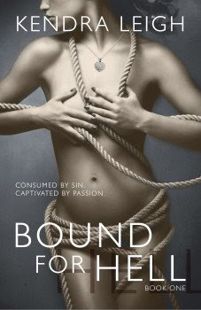 Cover of Bound For Hell, Book 1 of the Bound Trilogy by Kendra Leigh