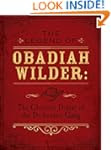The Legend of Obadiah Wilder: The Glo...