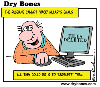 Dry Bones, Russia, leaks, Hillary,emails,wikileaks,delete, hacking,