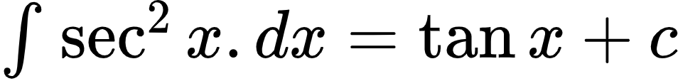 {"code":"$\\int_{}^{}\\sec^{2}x.dx=\\tan x+c$","type":"$","id":"14","font":{"family":"Arial","color":"#000000","size":10},"ts":1601712364040,"cs":"Vt18b14NvhbnjS5sqKPDjw==","size":{"width":158,"height":18}}