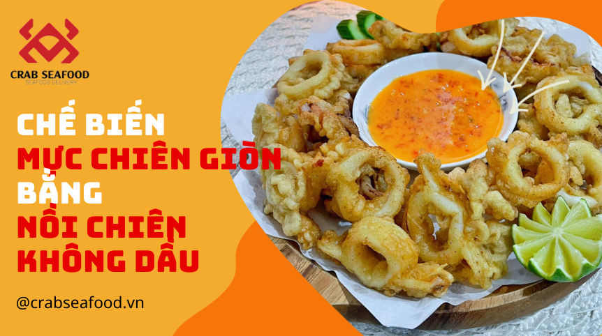 Cách Làm Mực Chiên Giòn Bằng Nồi Chiên Không Dầu