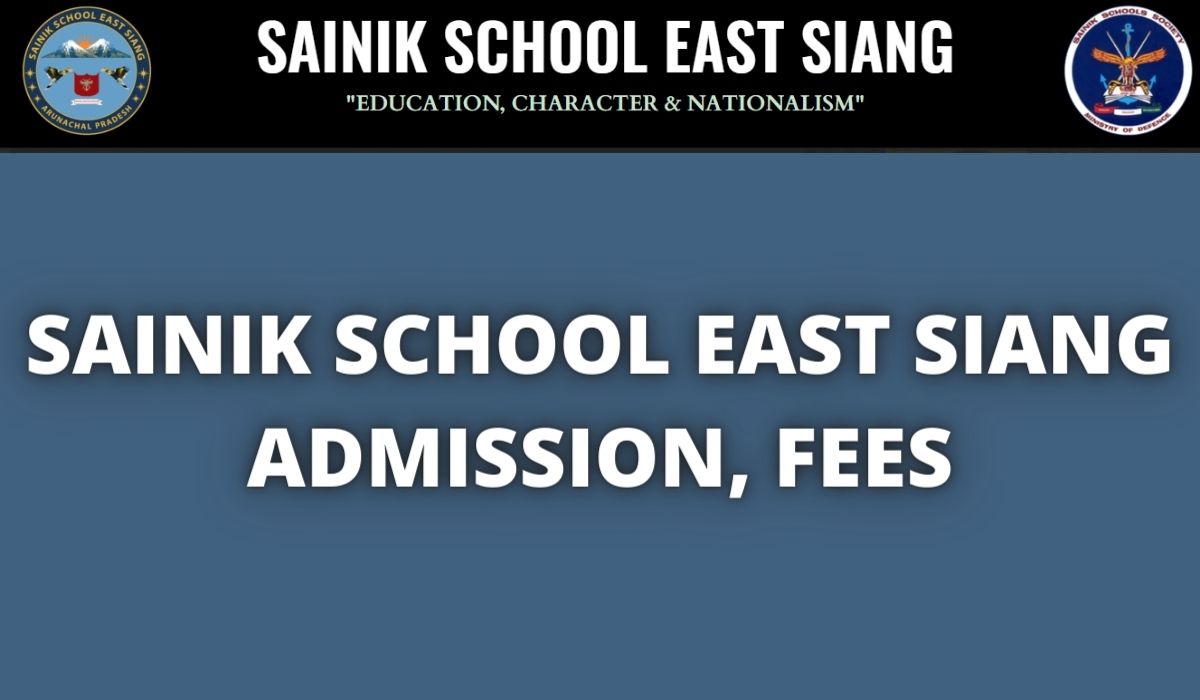 Sainik School East Siang Admission 2022