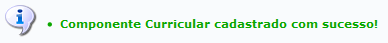 Figura 9: Componente Curricular cadastrado