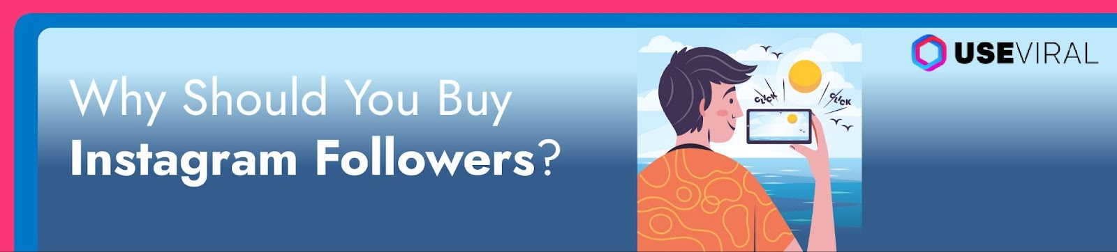 Why Should You Buy Instagram Followers?