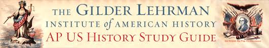 AP US History Study Guide from The Gilder Lehrman Institute of American  History