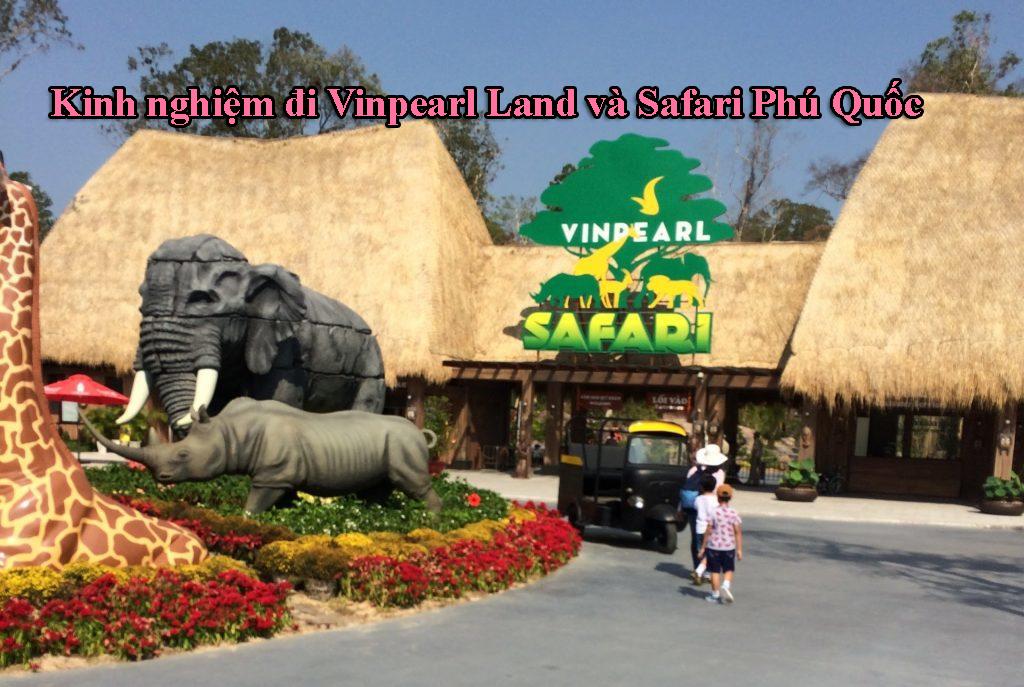 Kinh nghiệm đi Vinpearl Land và Safari Phú Quốc
