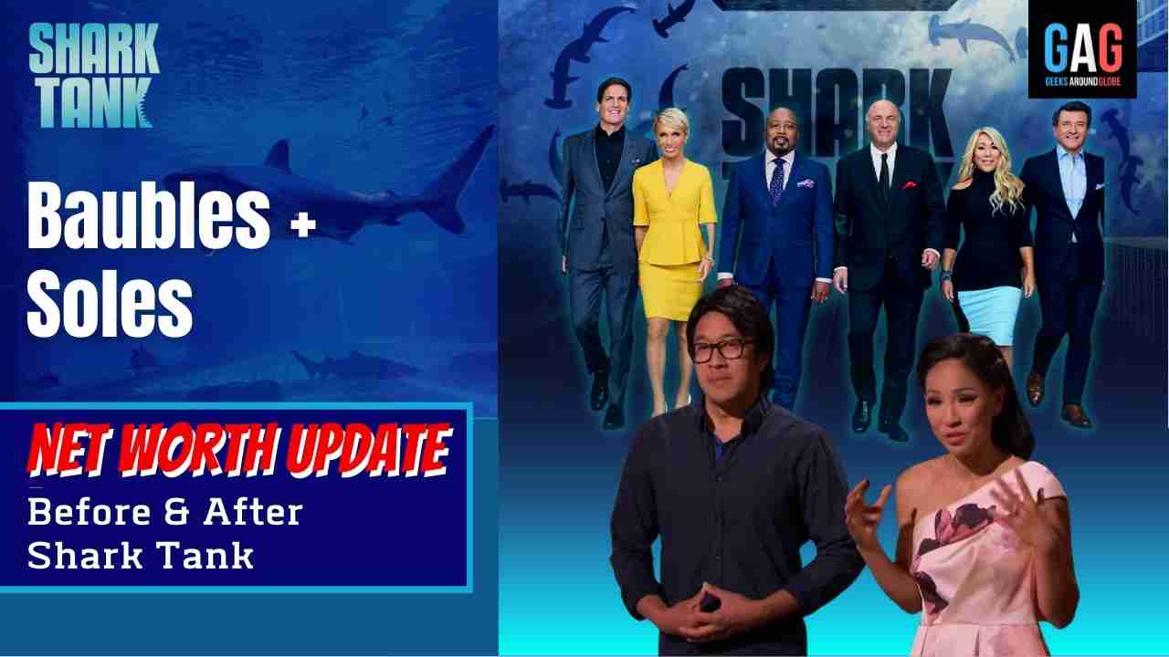 “Baubles + Soles” Net worth Update (Before & After Shark Tank) Geeks
