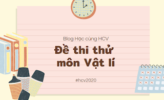 Blog Học cùng HCV giới thiệu ĐỀ THI THỬ TỐT NGHIỆP THPT MÔN VẬT LÝ mã đề 13PB. Bạn có thể tham khảo lời giải chi tiết hoặc tải về theo liên kết chia sẻ free cuối bài này nha. HCV2020 chúc các bạn luyện thi đại học môn vật lý thành công!