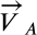<math xmlns="http://www.w3.org/1998/Math/MathML" display="block" data-is-equatio="1" data-latex="\overrightarrow{V}_{A}"><msub><mover><mi>V</mi><mo>→</mo></mover><mrow data-mjx-texclass="ORD"><mi>A</mi></mrow></msub></math>
