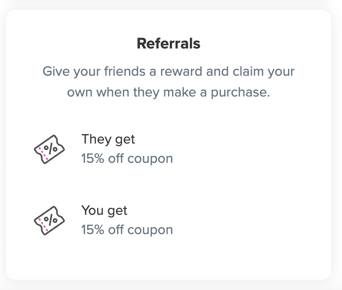 5 best referral program examples–A screenshot of Squish Candy’s referral program panel. It explains that you can give your friends a 15% off coupon and receive a 15% off coupon in return as a reward. 