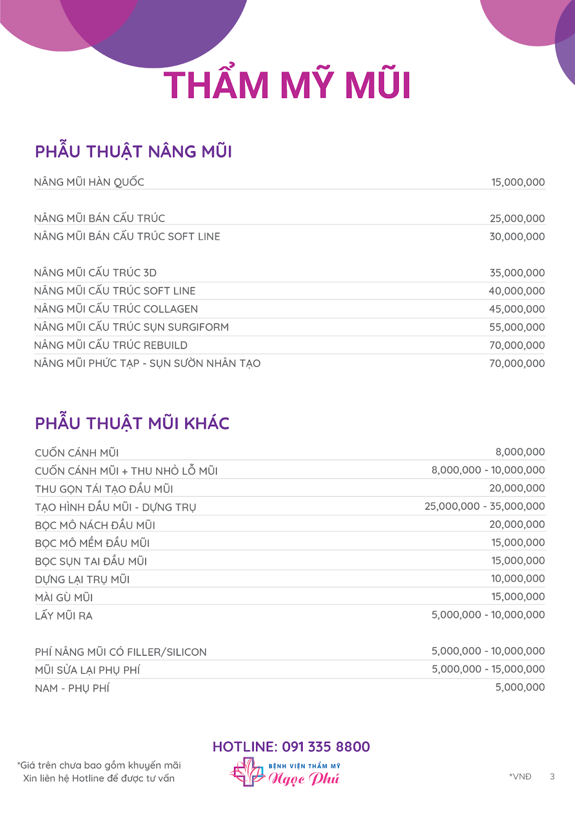 Giá dịch vụ tại Bệnh viện Thẩm mỹ Ngọc Phú đã được niêm yết và công khai, chưa áp dụng các chương trình ưu đãi liên quan.