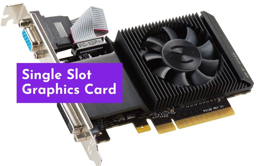 What is a Single Slot Graphics Card?
