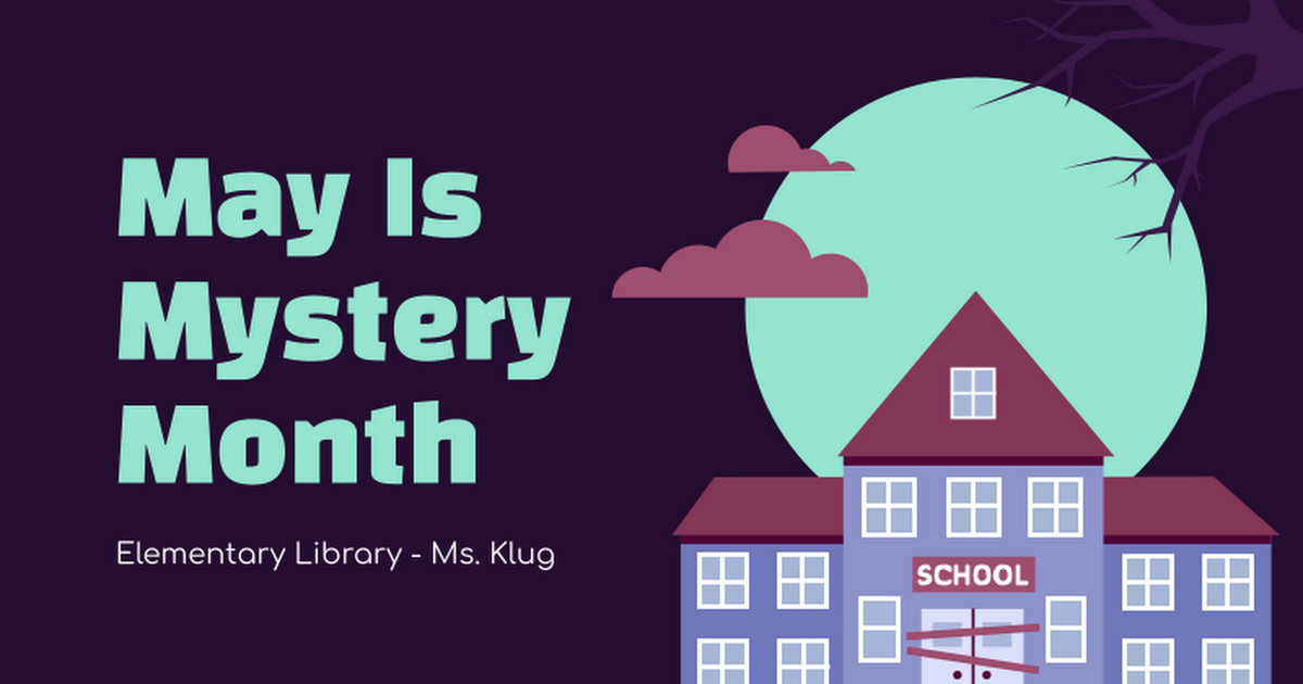 May Is Mystery Month -  Elem. Library