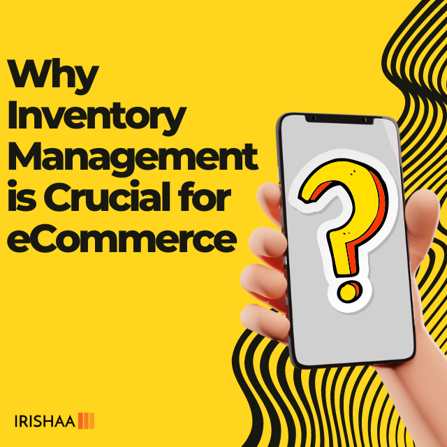 Why Inventory Management is Crucial for eCommerce

