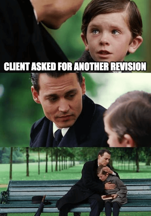  A scene from the movie "FInding Neverland" with overlay text saying 'Client asked for another revision.'