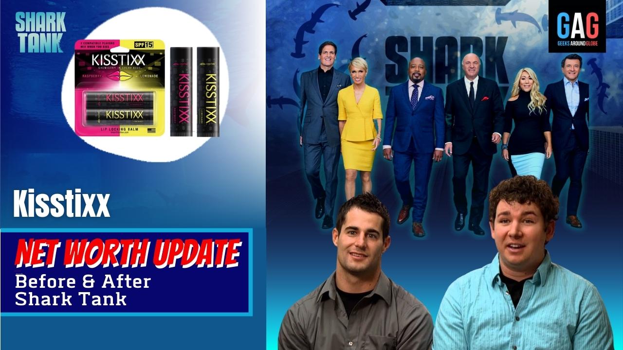 "Kisstixx" Net Worth 2023 Update (Before & After Shark Tank) Geeks