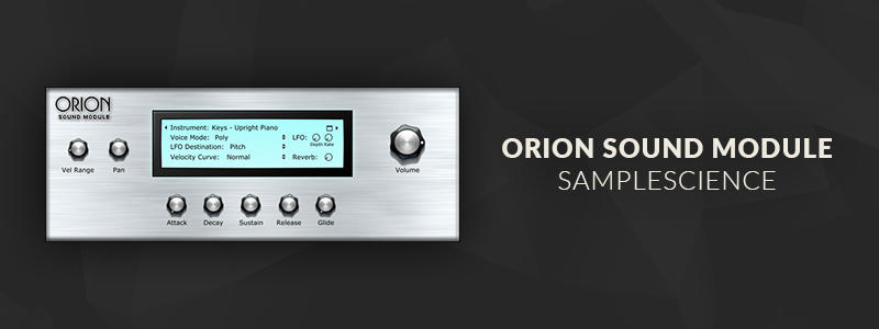 Orion Sound Module by SampleScience (Windows, Mac OS)