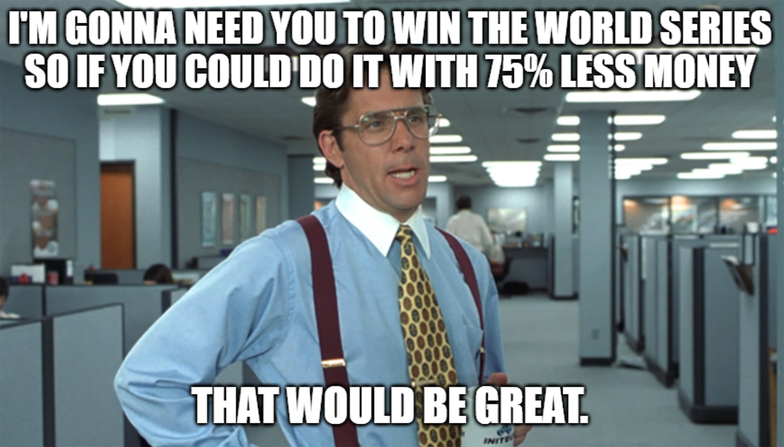 Office Space meme showing Billy Beane's "impossible task"