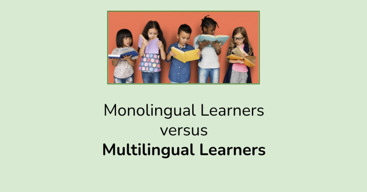 Monolingual Learner versus Multilingual Learner