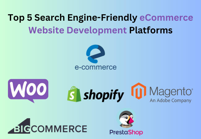 Top 5 Search Engine-Friendly eCommerce Website Development Platforms