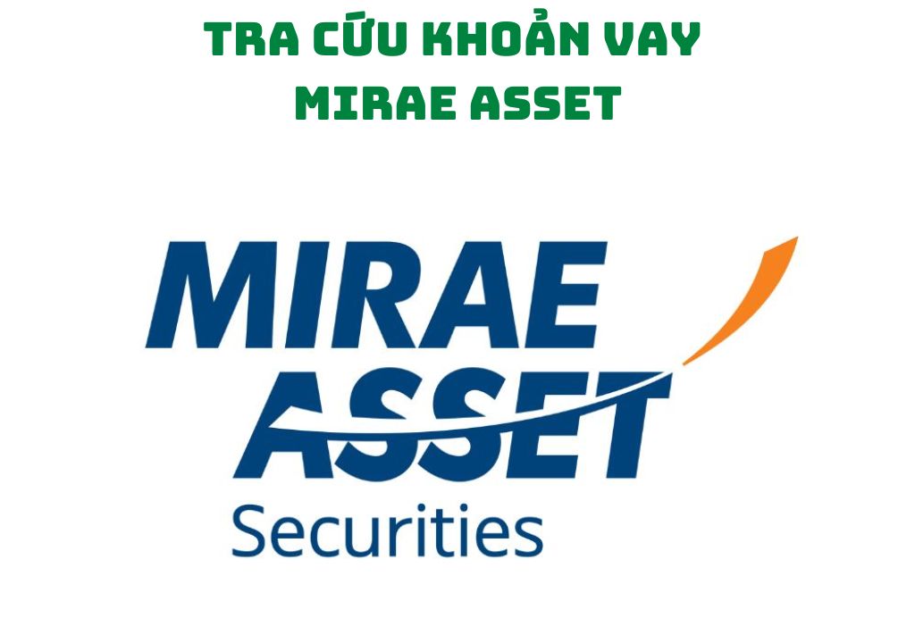 Tra cứu khoản vay Mirae Asset