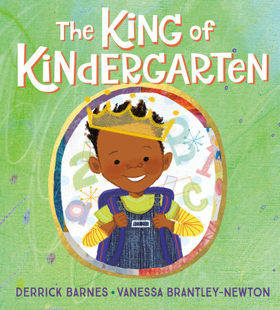 The King of Kindergarten by Derrick Barnes picture book cover
