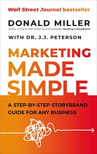 Book cover of Marketing Made Simple: A Step-by-Step StoryBrand Guide for Any Business