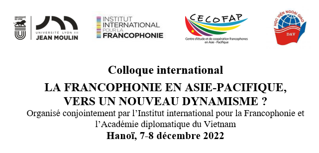 Colloque international «La Francophonie en Asie-Pacifique, vers un nouveau dynamisme ? »
