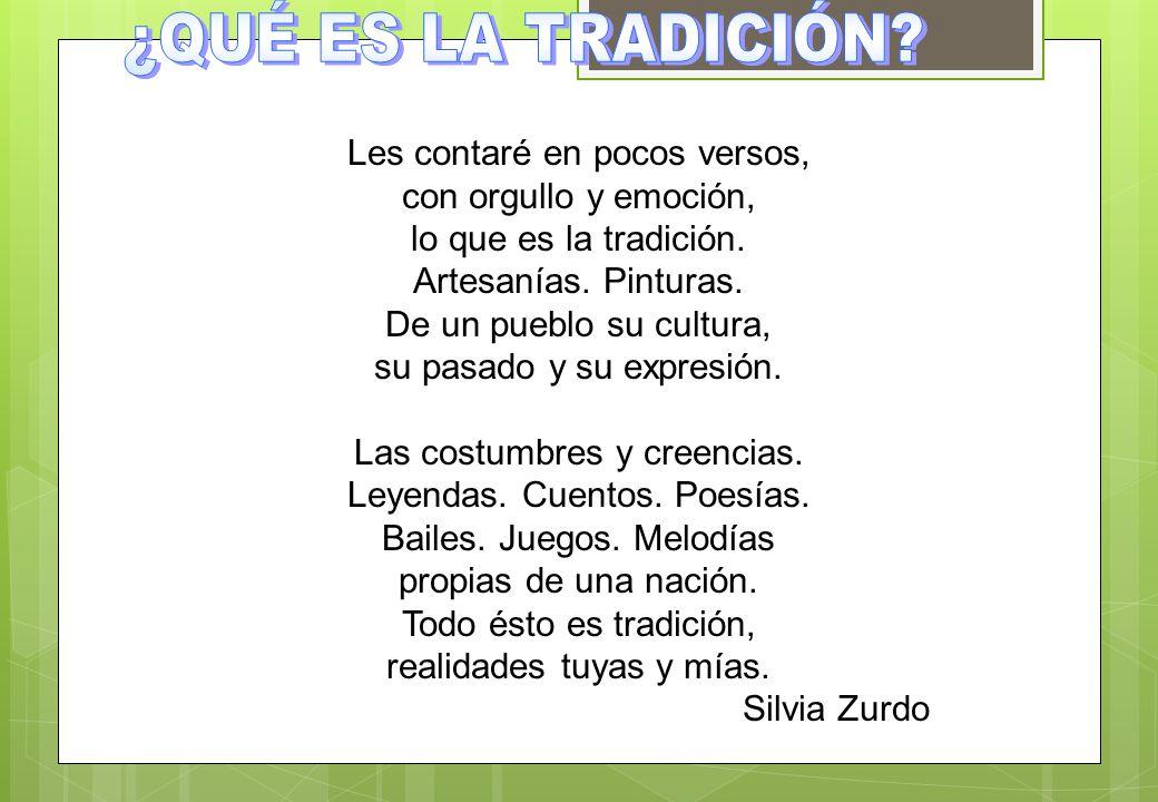 Les contaré en pocos versos, con orgullo y emoción, lo que es la tradición.  Artesanías. Pinturas. De un pueblo su cultura, su pasado y su expresión.  Las. - ppt descargar