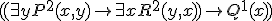 small ((exists y P^2(x, y)rightarrowexists x R^2(y, x))rightarrow Q^1(x))