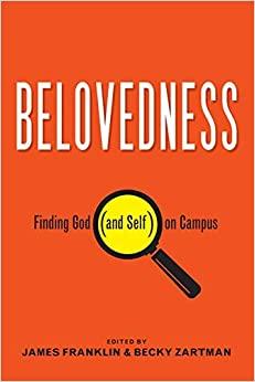 https://www.amazon.com/Belovedness-Finding-God-Self-Campus/dp/1640652833