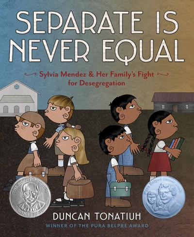 Book cover of Separate is Never Equal the story of Sylvia Mendez and Her Family's Fight for Desegregation with six cartoon kids illustated backs to one another