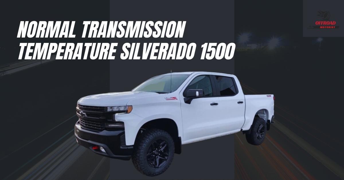 normal transmission temperature silverado 1500