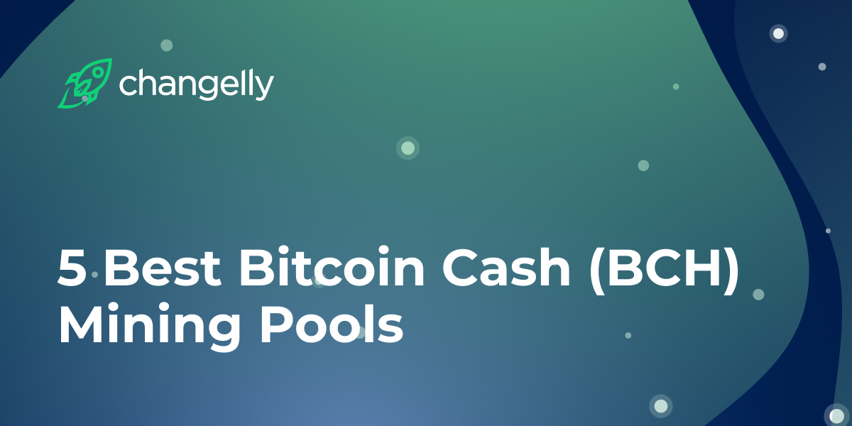 Топ-5 пулов для майнинга Bitcoin Cash (BCH) в 2020