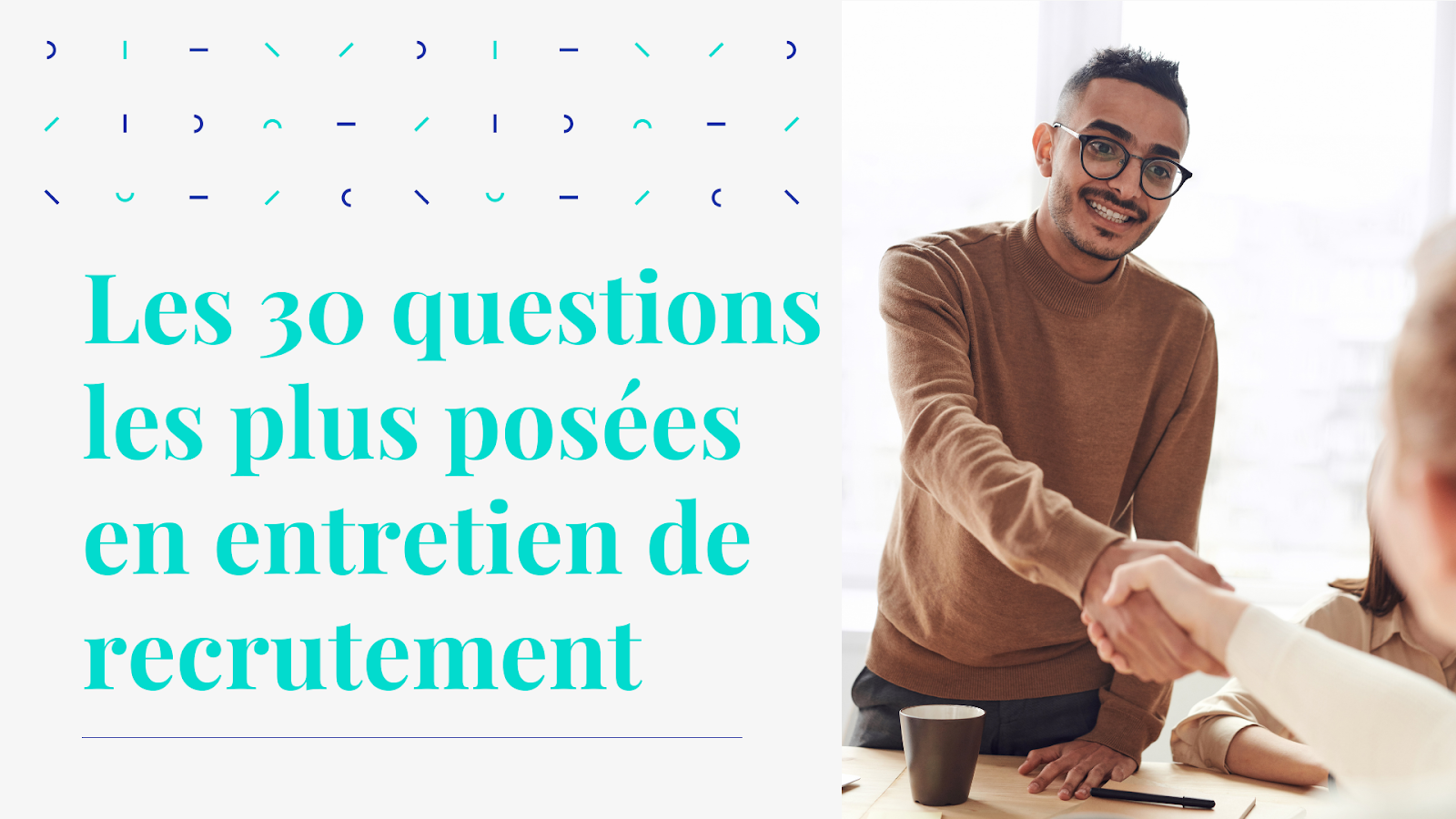 Les 30 questions les plus posées en entretien de recrutement