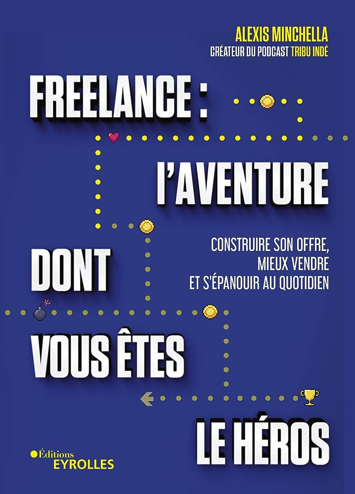 Freelance : l'aventure dont vous êtes le héros