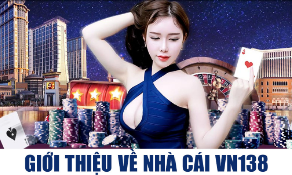 Giới thiệu VN138 - Địa chỉ và link truy cập của nhà cái tại Việt Nam