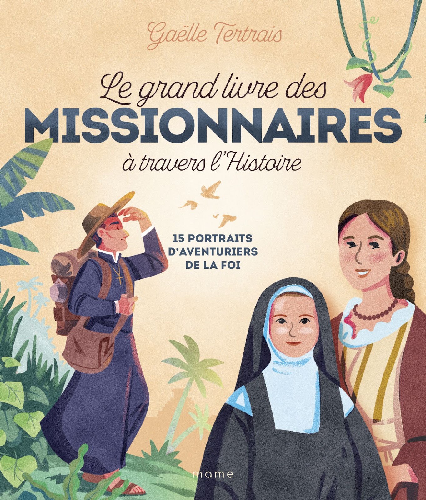 Le grand livre des missionnaires, quand la foi fait vivre de véritables aventures
