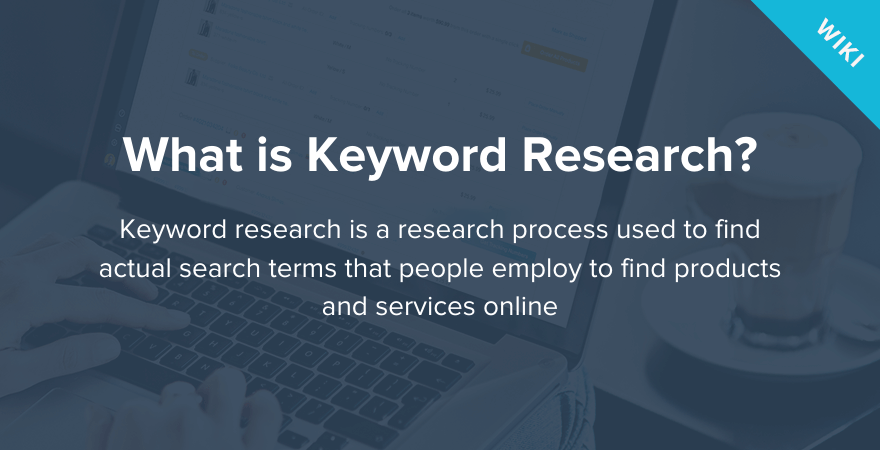 A definition of keyword research that states it is 'a research process used to find actual search terms that people employ to find products and services online.' 