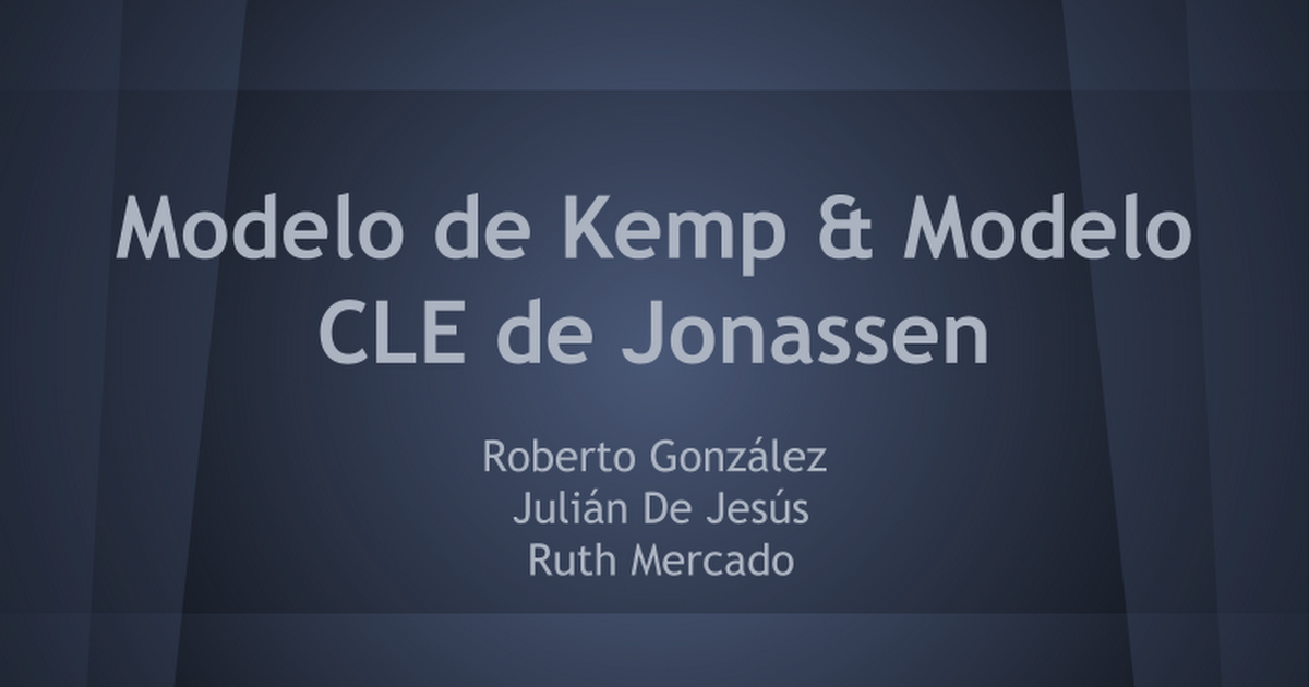 Modelo de Kemp & Modelo CLE de Jonassen - Google Slides