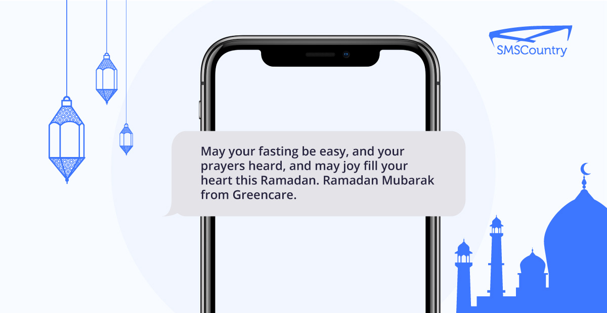 SMS "May your fasting be easy, and your prayers heard, and may joy fill your heart this Ramadan. Ramadan Mubarak from [Your Business]"